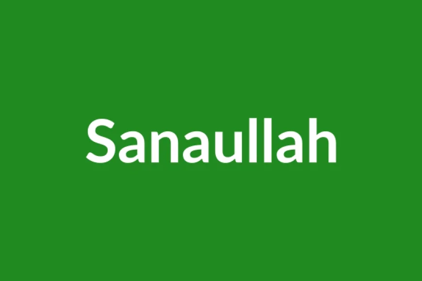 Sanaullah Name Meaning in English