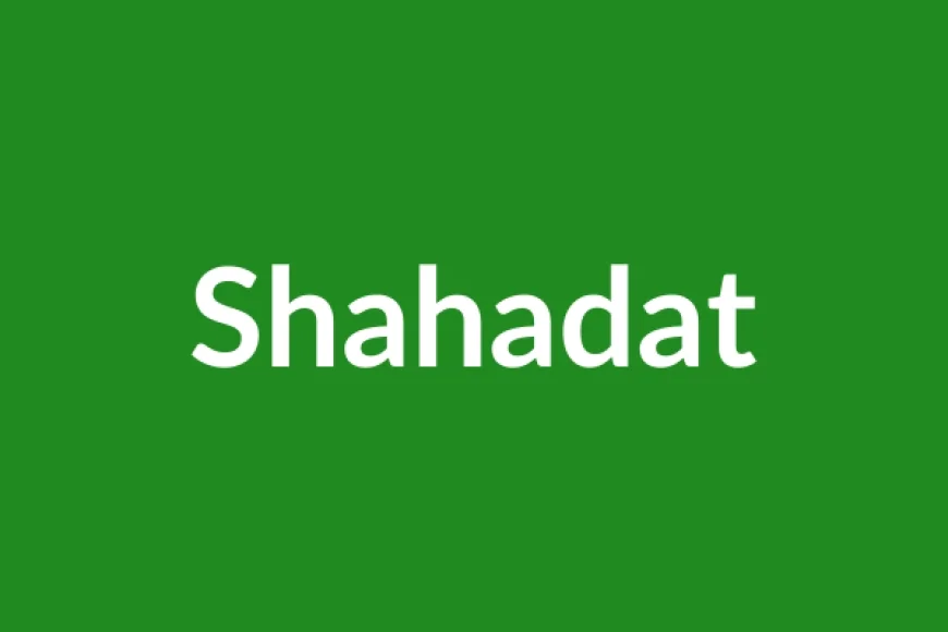 Shahadat Name Meaning in English