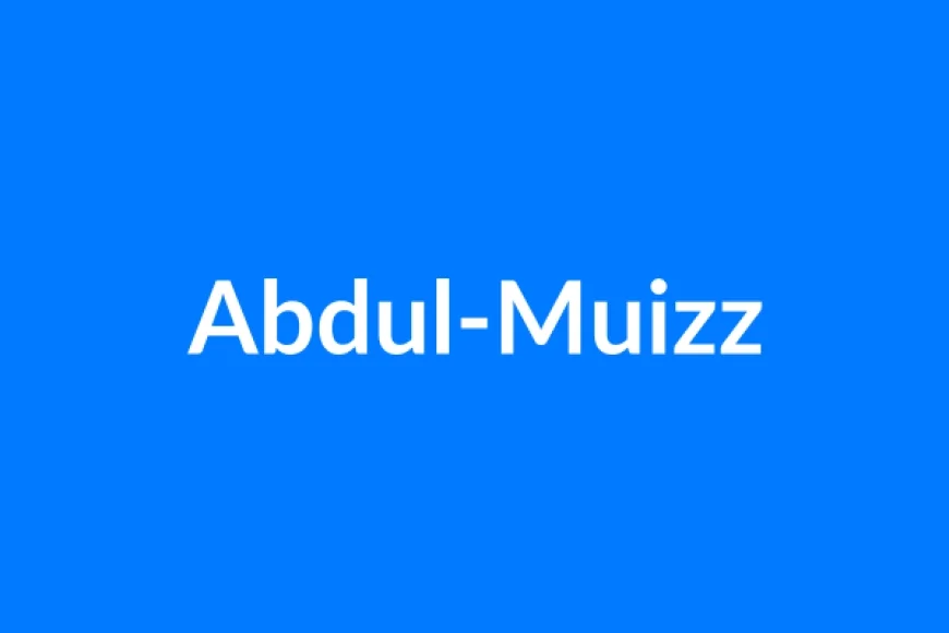 अब्दुल-मुइज़्ज़ नाम का मतलब | Abdul-Muizz Name Meaning in Hindi