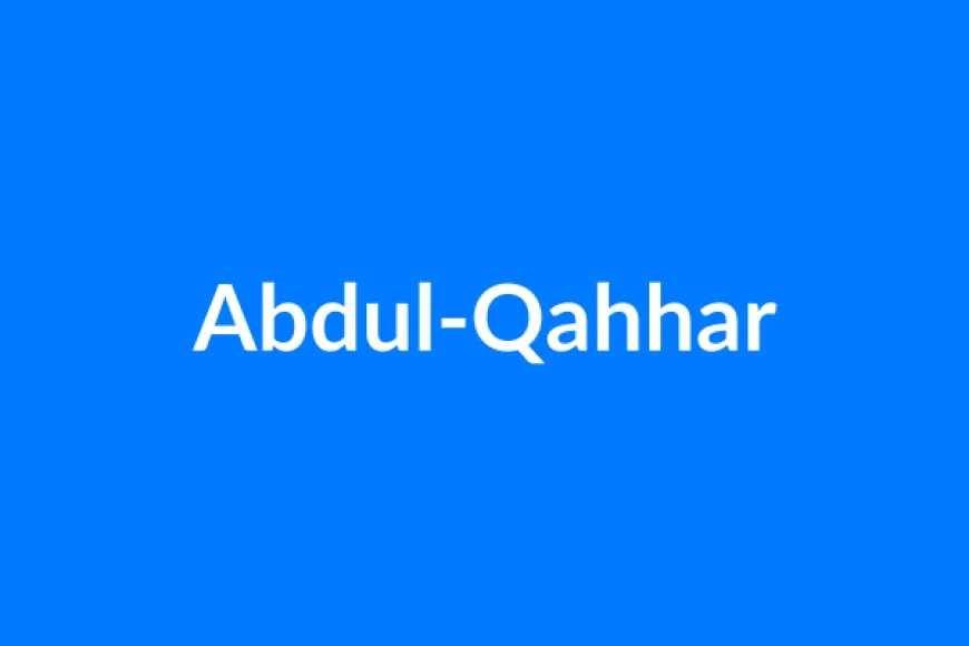 अब्दुल-कहहार नाम का मतलब | Abdul-Qahhar Name Meaning in Hindi