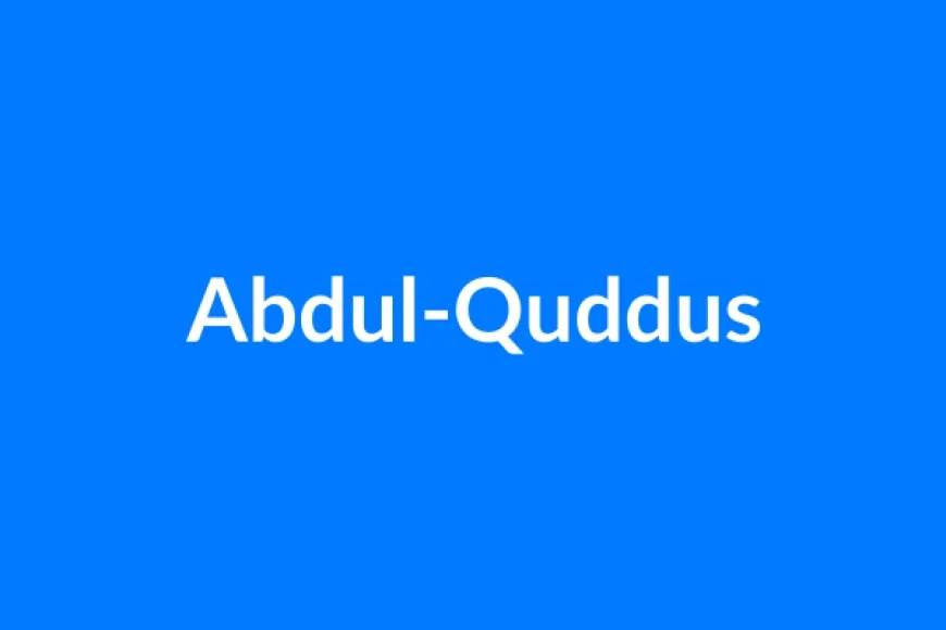 अब्दुल-कुद्दूस नाम का मतलब | Abdul-Quddus Name Meaning in Hindi