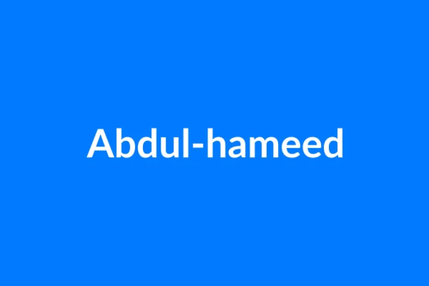 Abdul-Hameed नाम का मतलब | Abdul-hameed Name Meaning in Hindi