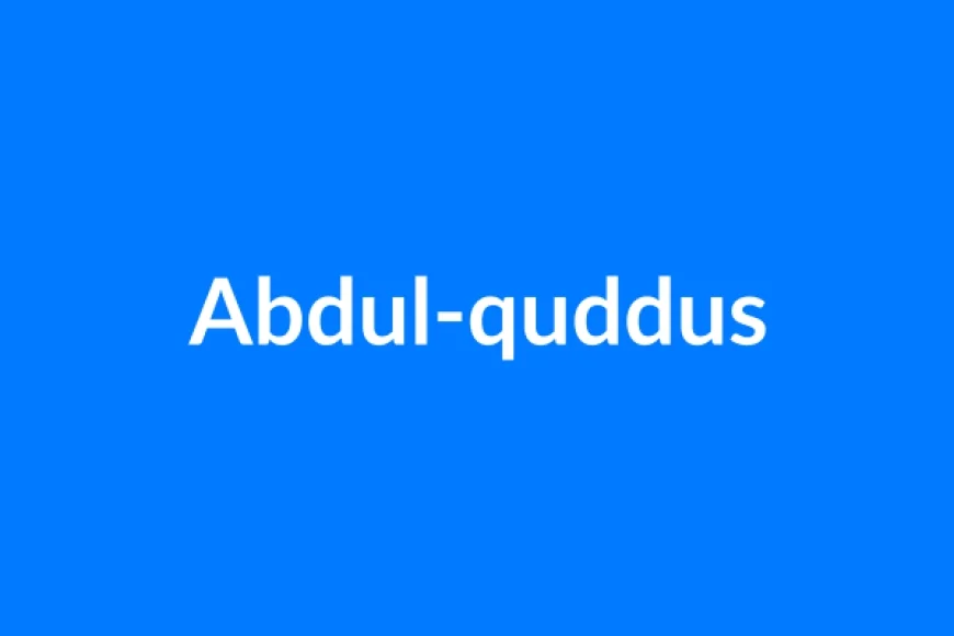 Abdul-Quddus नाम का मतलब | Abdul-quddus Name Meaning in Hindi