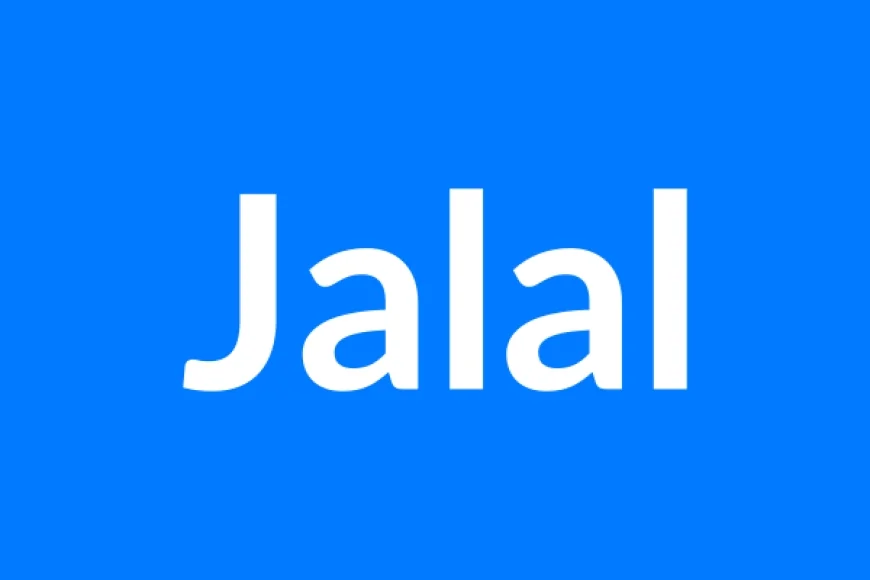 Jalal नाम का मतलब | Jalal Name Meaning in Hindi