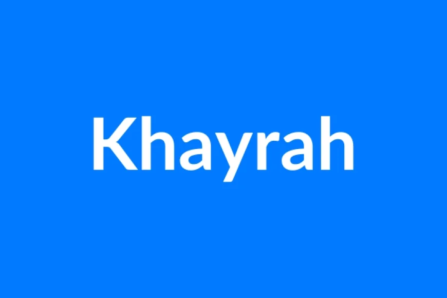 Khayrah नाम का मतलब | Khayrah Name Meaning in Hindi