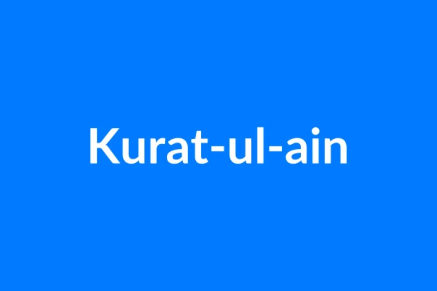 Kurat-ul-Ain नाम का मतलब | Kurat-ul-ain Name Meaning in Hindi