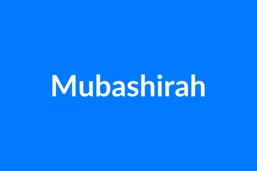 Mubashirah नाम का मतलब | Mubashirah Name Meaning in Hindi
