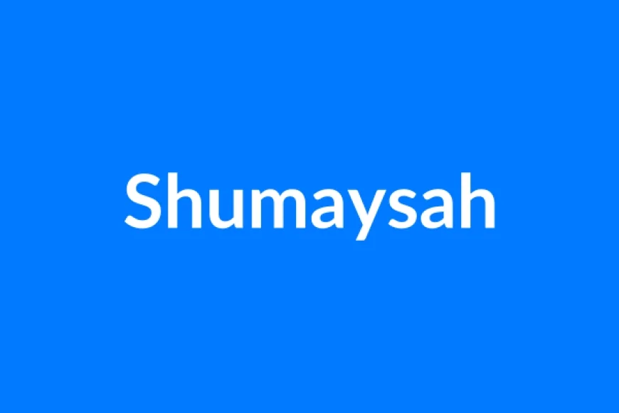 Shumaysah नाम का मतलब | Shumaysah Name Meaning in Hindi