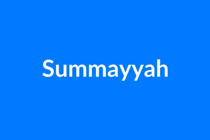 Summayyah नाम का मतलब | Summayyah Name Meaning in Hindi