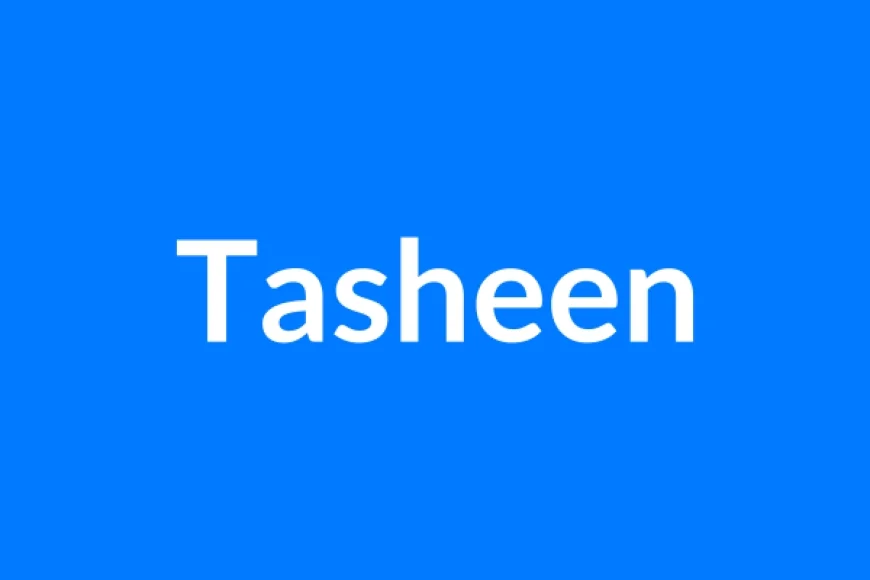 Tasheen नाम का मतलब | Tasheen Name Meaning in Hindi