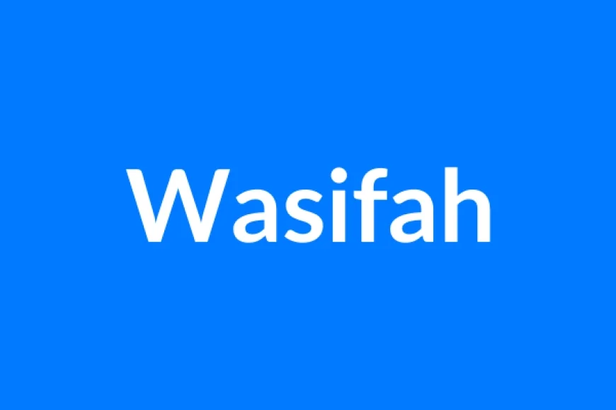 Wasifah नाम का मतलब | Wasifah Name Meaning in Hindi