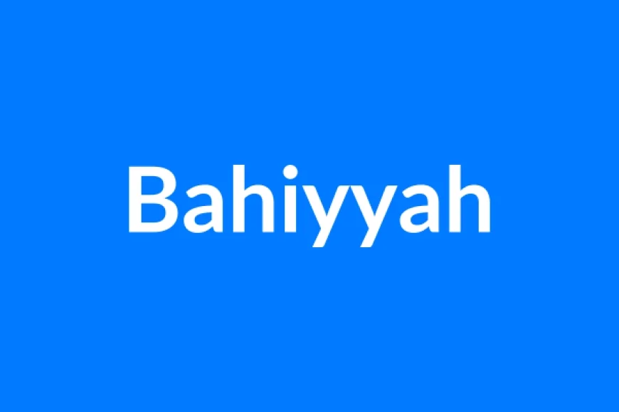 Bahiyyah Name Meaning | Islamic Girl Name