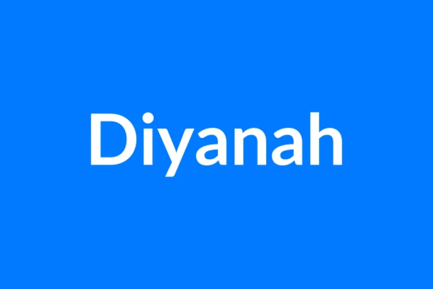 Diyanah Name Meaning | Islamic Girl Name
