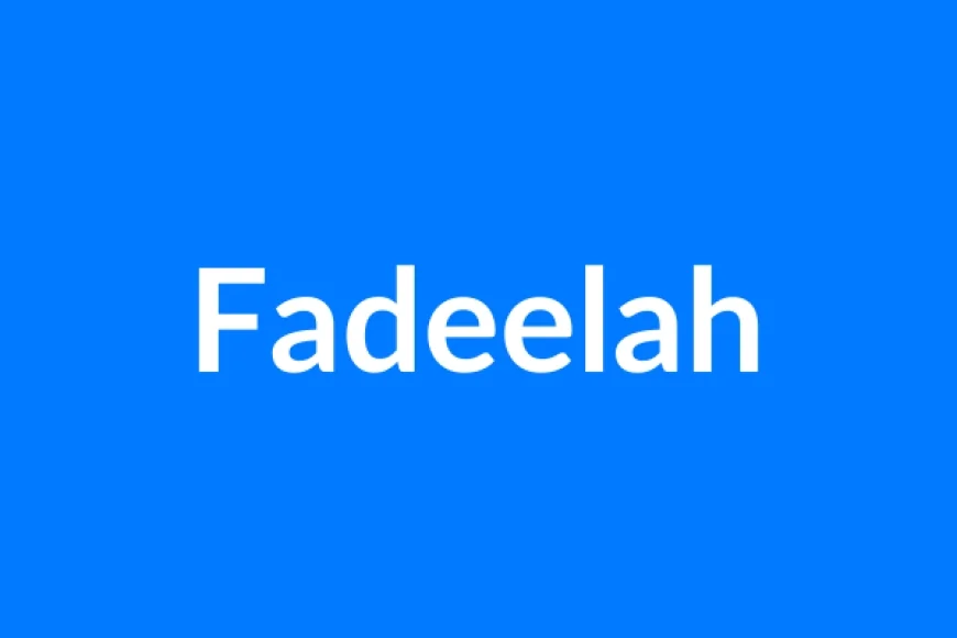 Fadeelah Name Meaning | Islamic Girl Name
