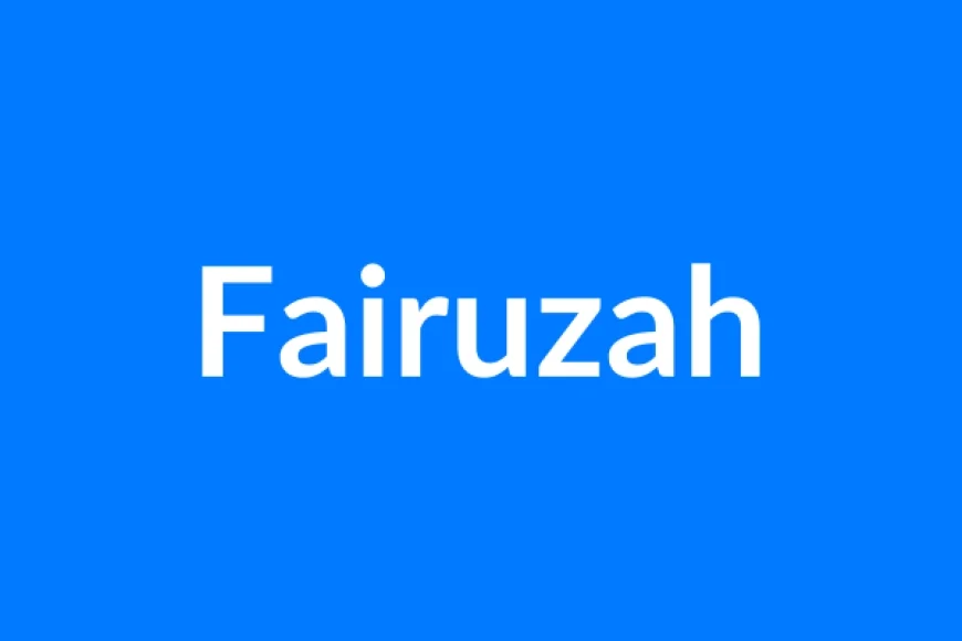 Fairuzah Name Meaning | Islamic Girl Name