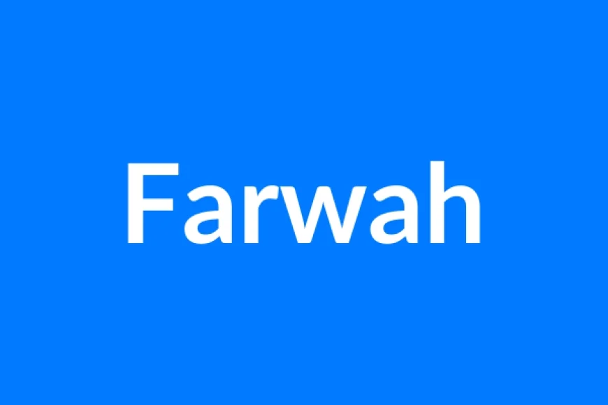 Farwah Name Meaning | Islamic Girl Name