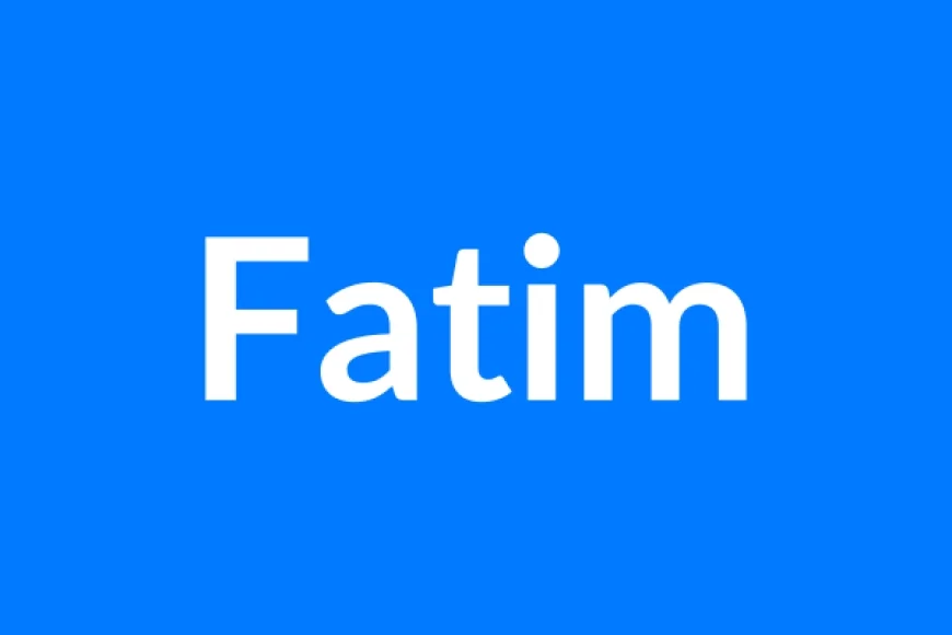 Fatim Name Meaning | Islamic Girl Name