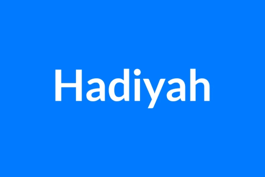 Hadiyah Name Meaning | Islamic Girl Name