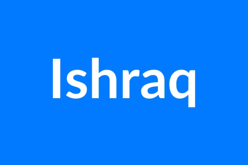 Ishraq Name Meaning | Islamic Girl Name
