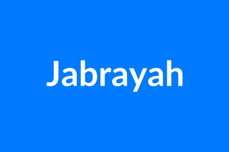 Jabrayah Name Meaning | Islamic Girl Name