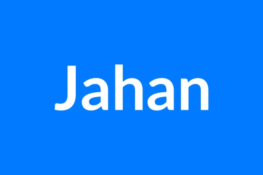 Jahan Name Meaning | Islamic Girl Name