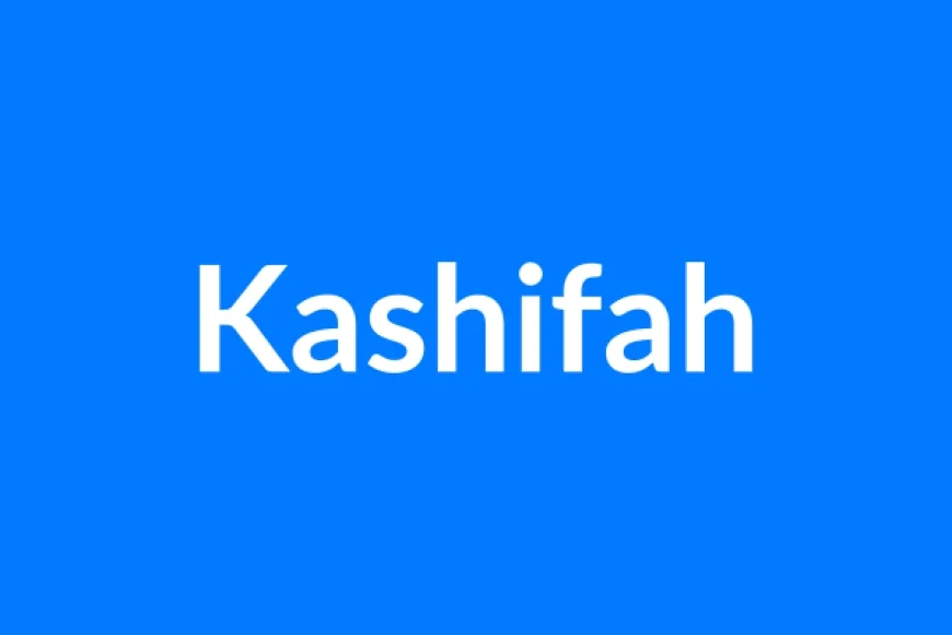 Kashifah Name Meaning | Islamic Girl Name