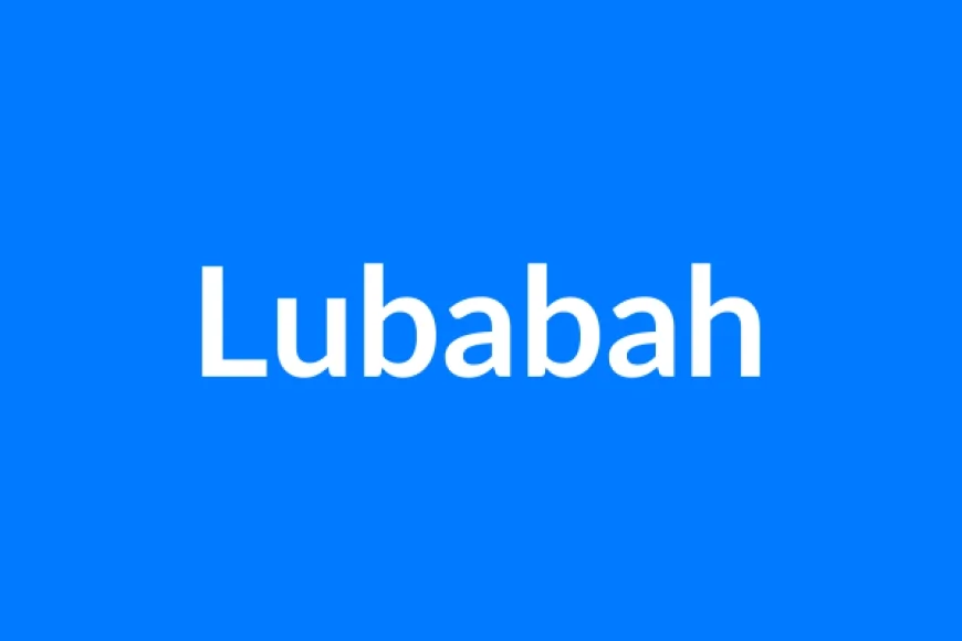 Lubabah Name Meaning | Islamic Girl Name