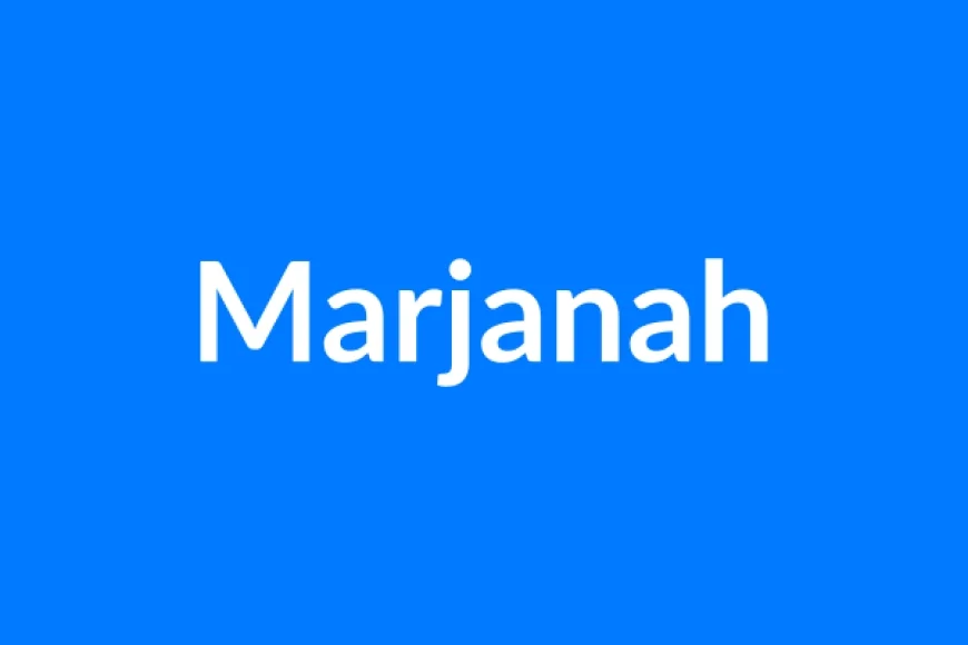 Marjanah Name Meaning | Islamic Girl Name