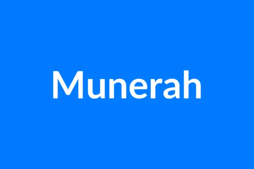Munerah Name Meaning | Islamic Girl Name