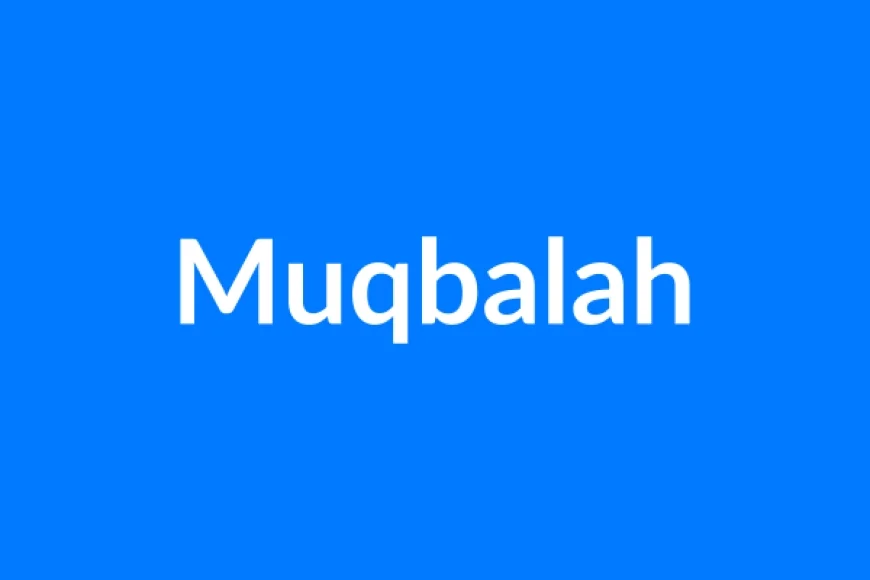 Muqbalah Name Meaning | Islamic Girl Name