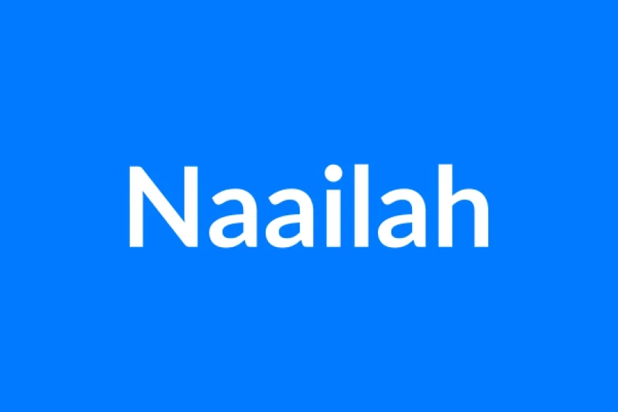 Naailah Name Meaning | Islamic Girl Name