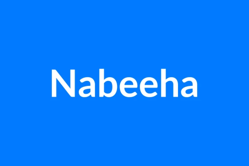 Nabeeha Name Meaning | Islamic Girl Name
