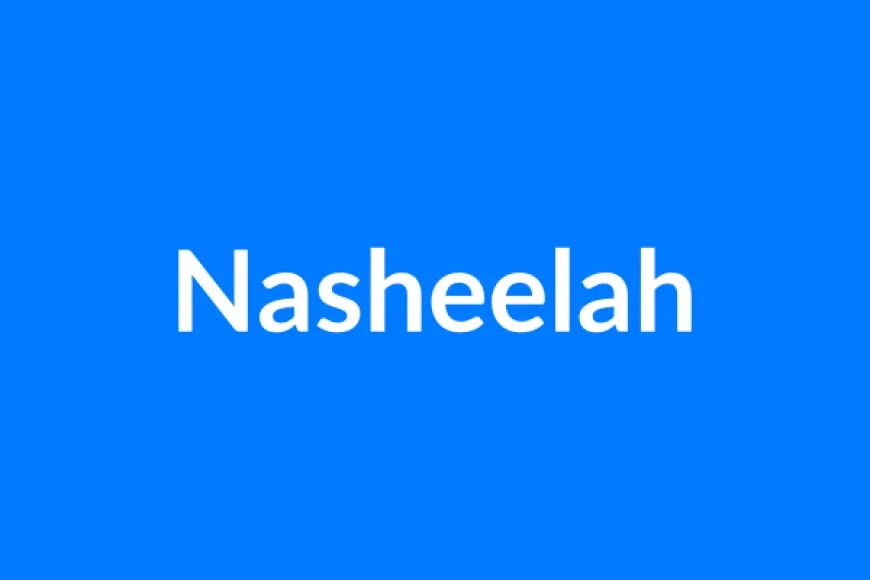 Nasheelah Name Meaning | Islamic Girl Name