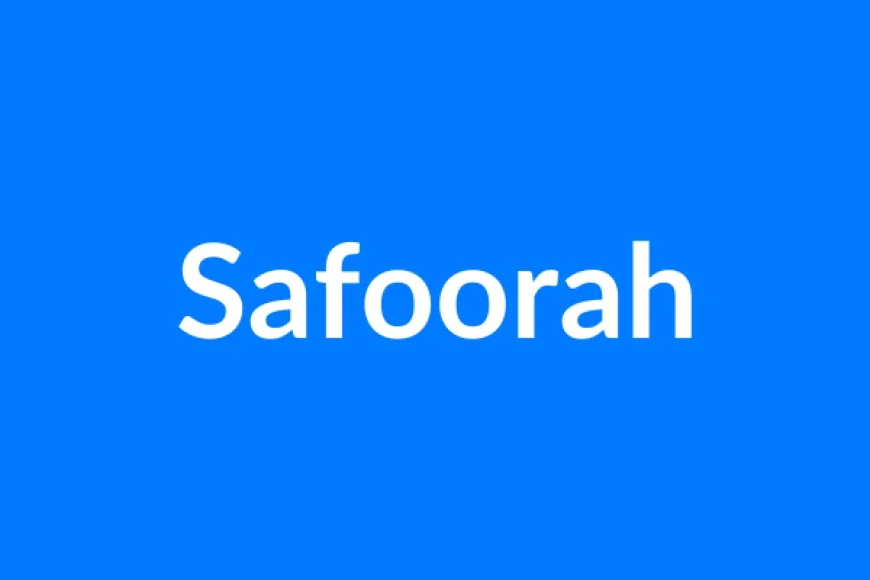 Safoorah Name Meaning | Islamic Girl Name